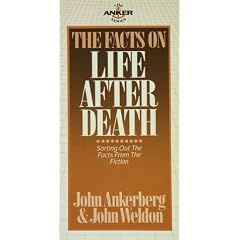 Facts on Life after Death Ankerberg John