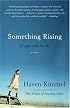 Something Rising (Light and Swift) : A Novel