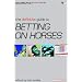 The Definitive Guide to Betting on Horses (Racing Post Expert)