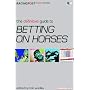 The Definitive Guide to Betting on Horses (Racing Post Expert)