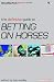 The Definitive Guide to Betting on Horses (Racing Post Expert)