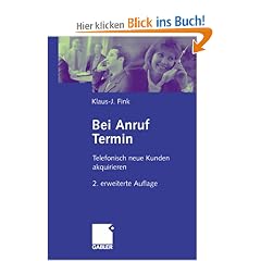 Bei Anruf Termin: Telefonisch neue Kunden akquirieren