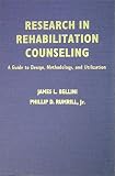 Research in Rehabilitation Counseling: A Guide to Design, Methodology, and Utilization