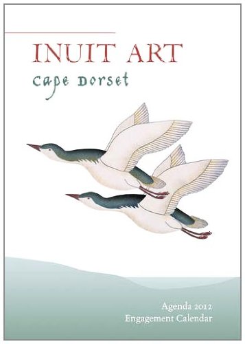 Inuit Art: Cape Dorset Calendrier 2012 Calendar