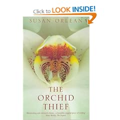The Orchid Thief: A True Story of Beauty and Obsession