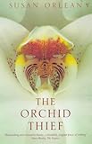 The Orchid Thief: A True Story of Beauty and Obsession