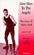 Give Him to the Angels: Story of Harry Greb
