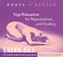 Drops of Nectar: Yoga Relaxation for Rejuvenation and Healing