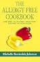 The Allergy Free Cookbook: Dairy Free, Gluten Free, Wheat Free, Egg Free, No Added Sugar