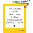 Two Ancient Legends Concerning the First Temple Termed Solomon's Temple by John Yarker