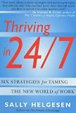 Thriving in 24 7: Six Strategies for Taming the New World of Work