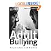 Adult Bullying: Perpetrators and Victims