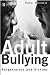 Adult Bullying: Perpetrators and Victims