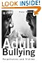 Adult Bullying: Perpetrators...