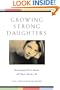Growing Strong Daughters: Encouraging Girls to Become All They're Meant to Be
