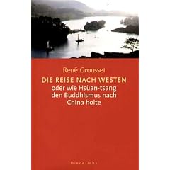 Die Reise nach Westen. Oder wie Hsüan Tsang den Buddhismus nach China holte (Gebundene Ausgabe)