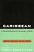 Caribbean Transnationalism: Migration, Socialization, and Social Cohesion (Caribbean Studies)