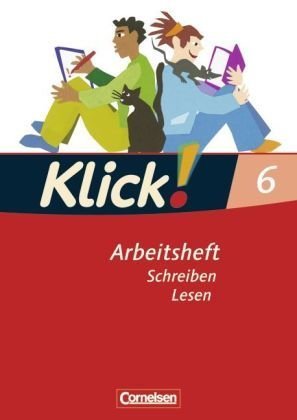 Cornelsen Verlag Klick! Deutsch - Westliche Bundesl&auml;nder: 6. Schuljahr - Schreiben und Lesen: Arbeitsheft mit L&ouml;sungen