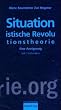 Situationistische Revolutionstheorie. Eine Aneignung. Volume 1: Enchiridion