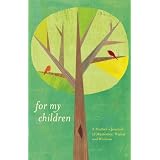 For My Children: A Mother's Journal of Memories, Wishes and Wisdom ~ Dionna Ford