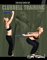The Big Book of Clubbell Training