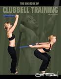 The Big Book of Clubbell Training
