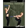 The Big Book of Clubbell Training