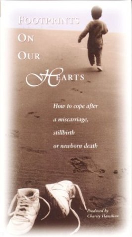 Cover image : (VHS) Footprints On Our Hearts: How To Cope After After A Miscarriage, Stillbirth Or Newborn Death Experience