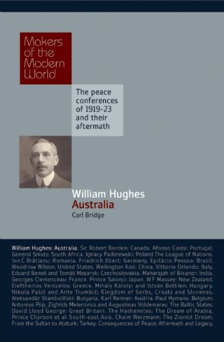William Hughes: Australia: The Paris Peace Conferences of 1919-23 and their Aftermath (Makers of the Modern World) Book Image