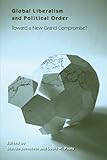 Global liberalism and political order : toward a new grand compromise?