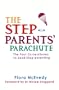 The Step-Parents' Parachute: The Four Cornerstones to Good Step-Parenting
