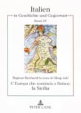 L'Europa che comincia e finisce: la Sicilia: Approcci transculturali alla letteratura siciliana / Beitr&auml;ge zur transkulturellen Ann&auml;herung an die Literatur Siziliens / Approach to Sicilian Literature - 