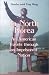In North Korea: An American Travels Through an Imprisoned Nation