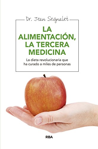 Alimentación, la tercera medicina (INTEGRAL) (Spanish Edition)