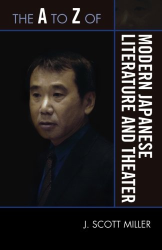 The A to Z of Modern Japanese Literature and Theater (The A to Z Guide Series), by Scott J. Miller