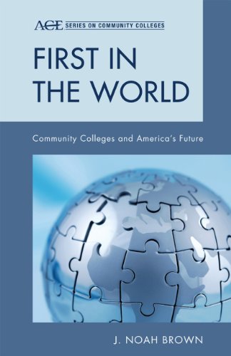 First in the World: Community Colleges and America's Future (ACE Series on Community Colleges) by Brown J. Noah (2012-10-13) Hardcover