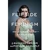 The Flipside of Feminism: What Conservative Women Know -- and Men Can't Say