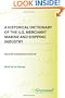 A Historical Dictionary of the U.S. Merchant Marine and Shipping Industry: Since the Introduction of Steam