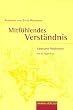 Mitf�hlendes Verst�ndnis: Vipassana-Meditation. Ein 10-Tage-Kurs