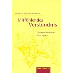 Mitf�hlendes Verst�ndnis: Vipassana-Meditation. Ein 10-Tage-Kurs
