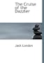 The Cruise of the Dazzler (Large Print Edition)