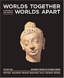 Worlds Together, Worlds Apart: A History of the World from the Beginnings of Humankind to the Present (Second Edition)  (Vol. 1: Beginnings Through the Fifteenth Century)