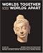 Worlds Together, Worlds Apart: A History of the World from the Beginnings of Humankin...