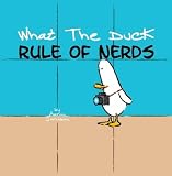 What the Duck, Rule of Nerds image