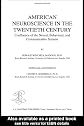 American Neuroscience in 20th Century