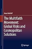 The multifaith movement : global risks and cosmopolitan solutions