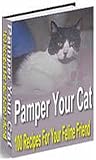 Pamper Your Cat! 100 delicious recipes!