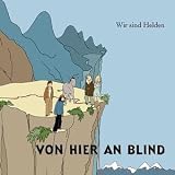 Von Hier An Blind - Wir Sind Helden