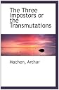 The Three Impostors or the Transmutations