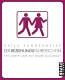 Der Beziehungsf&uuml;hrerschein: Mit Simply Love auf Dauer gl&uuml;cklich - Katja Sundermeier